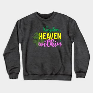 The Kingdom of Heaven Christian Quote Bibleverse Style Crewneck Sweatshirt